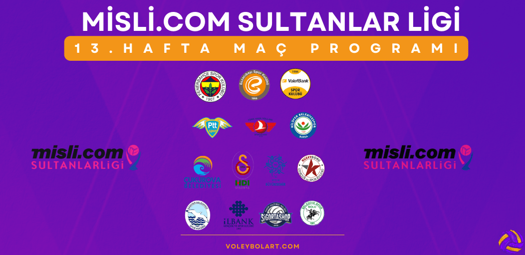 Misli Sultanlar Ligi 13 Hafta Maç Programı ve Yayın Akışı