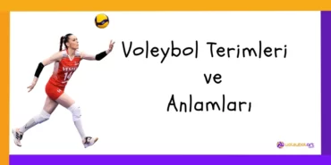 Voleybol Terimleri ve Anlamları
