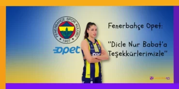 Fenerbahçe Opet Dicle Nur Babat’a Teşekkürlerimizle