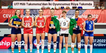 Ceylin Kuyan ve Begüm Kaçmaz Avrupa Şampiyonası Rüya Takımı