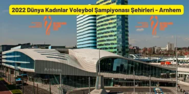 2022 Dünya Kadınlar Voleybol Şampiyonası Şehirleri Arnhem