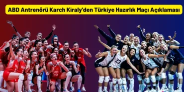 ABD Antrenörü Karch Kiraly Açıklama