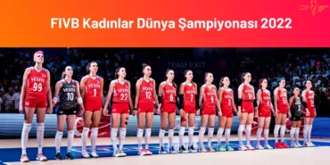 FIVB Kadınlar Dünya Şampiyonası 2022 Hakkında Bilgiler