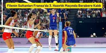 Filenin Sultanları Fransa'da 3. Hazırlık Maçında