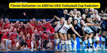 Filenin Sultanları ve ABD'nin USA Volleyball Cup Kadro