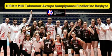 U19 Kiz Milli Takimimiz Avrupa Sampiyonasi Finallerine Basliyor