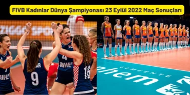 FIVB Kadinlar Dunya Sampiyonasi 23 Eylul 2022 Mac Sonuclari