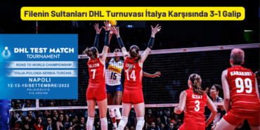 Filenin Sultanları DHL Hazırlık Turnuvası İtalya Galip