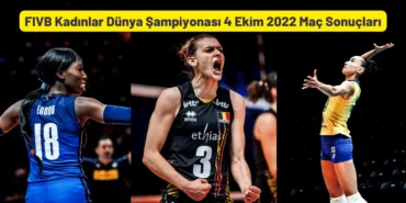 FIVB Kadınlar Dünya Şampiyonası 4 Ekim 2022 Maç Sonuçları