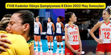 FIVB Kadinlar Dunya Sampiyonasi 8 Ekim 2022 Mac Sonuclari