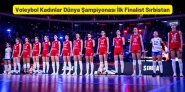 Voleybol Kadınlar Dünya Şampiyonası İlk Finalist Sırbistan