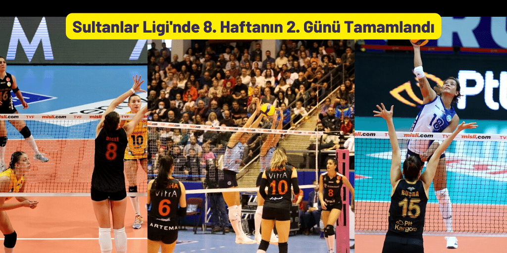 Sultanlar Ligi'nde 8. Haftanın 2. Günü Tamamlandı