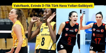 Vakıfbank'ta Türk Hava Yolları Galibiyeti