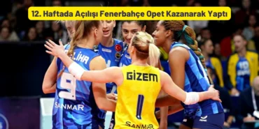 12. Haftada Açılışı Fenerbahçe Opet Kazanarak Yaptı