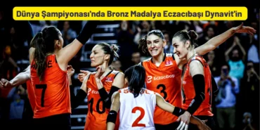 Dünya Şampiyonası'nda Bronz Madalya Eczacıbaşı Dynavit'in