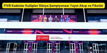 FIVB Kadınlar Kulüpler Dünya Şampiyonası Yayın Akışı ve Fikstür