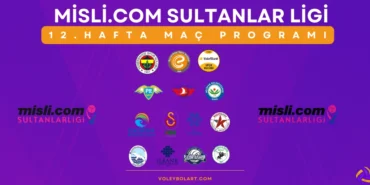 Misli.com Sultanlar Ligi 12. Hafta Maç Programı ve Yayın Akışı