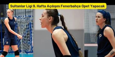 Sultanlar Ligi 9. Hafta Açılışını Fenerbahçe Opet Yapacak