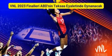 VNL 2023 Finalleri ABD'nin Teksas Eyaleti Olacak