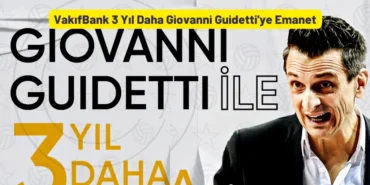 VakıfBank 3 Yıl Daha Giovanni Guidetti'ye Emanet