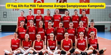 17 Yaş Altı Kız Milli Takımımız Avrupa Şampiyonası