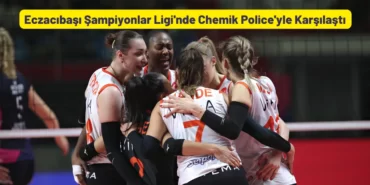 Eczacıbaşı Şampiyonlar Ligi'nde Chemik Police