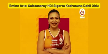 Emine Arıcı Galatasaray HDI Sigorta Kadrosuna Dahil Oldu