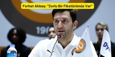 Ferhat Akbaş Zorlu Bir Fikstürümüz Var