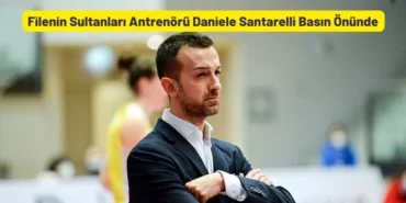 Filenin Sultanları Antrenörü Daniele Santarelli Basın Önünde