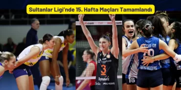 Sultanlar Ligi'nde 15. Hafta Maçları Tamamlandı