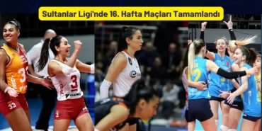 Sultanlar Ligi'nde 16. Hafta Maçları Tamamlandı