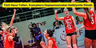 Türk Hava Yolları, Kuzeyboru Deplasmanından Galibiyetle Döndü