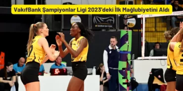 VakıfBank Şampiyonlar Ligi'nde İlk Mağlubiyetini Aldı