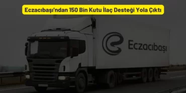 Eczacıbaşı'ndan 150 Bin Kutu İlaç Desteği
