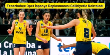Fenerbahçe Opet İspanya Deplasmanını Galibiyetle Noktaladı