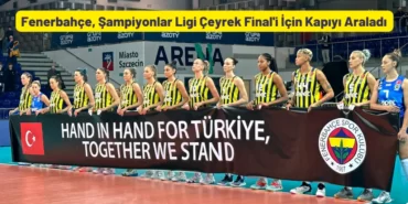 Fenerbahçe Şampiyonlar Ligi Çeyrek Final İçin Kapıyı Araladı