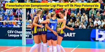 Fenerbahçe'nin Şampiyonlar Ligi Play-off İlk Maçı Polonya'da