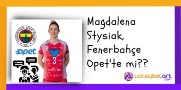 Magdalena Stysiak Fenerbahce Opette mi