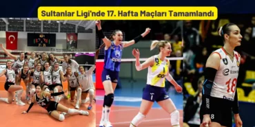 Sultanlar Ligi'nde 17. Hafta Maçları Tamamlandı