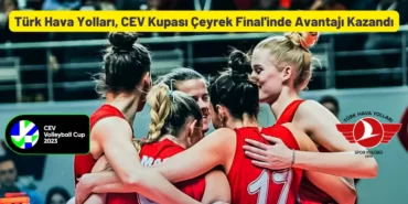 THY, CEV Kupası Çeyrek Final'inde Avantajı Kazandı