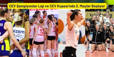CEV Şampiyonlar Ligi ve CEV Kupası'nda 2. Maçlar Başlıyor