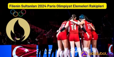 Filenin Sultanları 2024 Paris Olimpiyat Elemeleri Rakipleri Belli Oldu