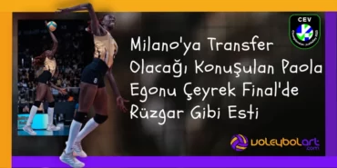 Milanoya Transfer Olacagi Konusulan Paola Egonu Ceyrek Finalde Ruzgar Gibi Esti
