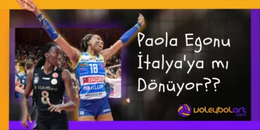Paola Egonu İtalya’ya mı Dönüyor