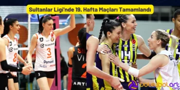 Sultanlar Ligi'nde 19. Hafta Maçları Tamamlandı