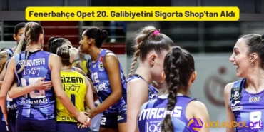 Fenerbahçe Opet 20. Galibiyetini Sigorta Shop'tan Aldı