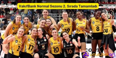 VakıfBank Normal Sezonu 2. Sırada Tamamladı