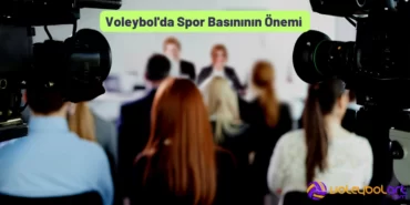 Voleybol'da Spor Basınının Önemi