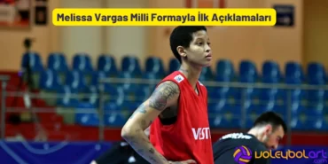 Melissa Vargas Milli Formayla İlk Açıklamaları