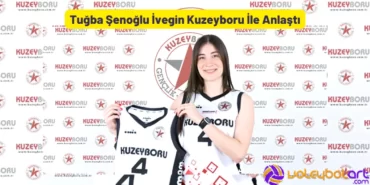 Tuğba Şenoğlu İvegin Kuzeyboru İle Anlaştı - Transfer